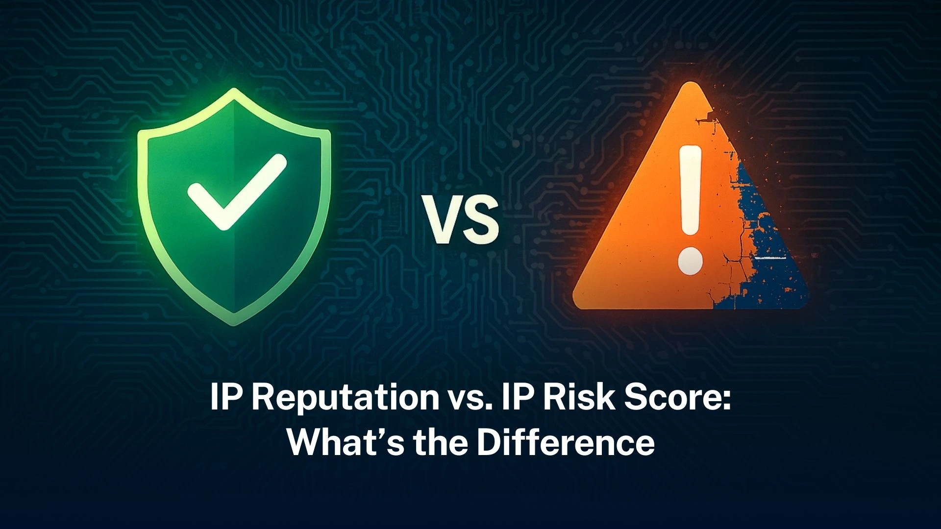 ip-reputation-vs-ip-risk-score